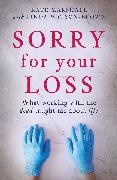 Kate Marshall and Linda Watson-Brown, Kate Marshall,  Marshall Kate, Linda Watson-Brown, Linda Watson-Brown - Sorry For Your Loss - What working with the dead taught me about life