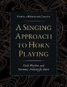 Douglass Grana, Natalie Douglass Grana, Natalie (Faculty Douglass Grana - Singing Approach to Horn Playing