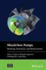 Ramesh Agarwal, Leilei Ji, Wei Li, Wei (Jiangsu University Li, Wei Ji Li, Weidong Shi... - Mixed-Flow Pumps