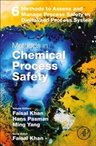 Faisal (Mary Kay O''''connor Process Safety Khan, Faisal (Mary Kay Oconnor Process Safety Cent Khan, Faisal (Memorial University of Newfoundland Khan, Faisal Khan, Faisal (Mary Kay O’Connor Process Safety CenterArtie McFerrin Department of Chemical Engineering Khan, Faisal (Mary Kay O'Connor Process Safety Center Artie McFerrin Department of Chemical Engineering Khan... - Methods to Assess and Manage Process Safety in Digitalized Process