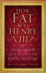 Raymond Lamont Brown, RAYMON LAMONT-BROWN, Raymond Lamont-Brown - How Fat Was Henry VIII?