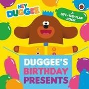  DUGGEE HEY,  Hey Duggee - Hey Duggee: Duggee's Birthday Presents Lift-the-Flap