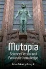 Istvan Csicsery-Ronay, Istvan Csicsery-Ronay Jr - Mutopia