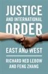Lebow, Zhang, Richard Ned Lebow, Richard Ned (Professor of International Pol Lebow, Lebow Richard Ned, Feng Zhang... - Justice and International Order