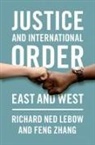 Lebow, Zhang, Richard Ned Lebow, Richard Ned (Professor of International Pol Lebow, Lebow Richard Ned, Feng Zhang... - Justice and International Order