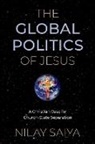 Nilay Saiya, Nilay (Assistant Professor of Public Policy Saiya, Nilay (Assistant Professor of Public Policy and Global Affairs Saiya - Global Politics of Jesus