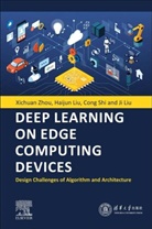 Haijun Liu, Haijun (Research Assistant Liu, Ji Liu, Ji (Head Liu, Cong Shi, Cong (Research Professor Shi... - Deep Learning on Edge Computing Devices
