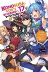 Natsu Akatsuki, Natsume Akatsuki, Akatsuki Natsume, Kurone Mishima, Mishima Kurone, Natsume Akatsuki... - Konosuba: God s Blessing on This Wonderful World, Vol. 17 light novel