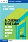 Nick Brindle, Tony Zigmond, Tony Brindle Zigmond - Clinician''s Brief Guide to the Mental Health Act