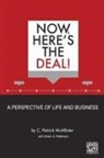 C. Patrick McAllister - Now, Here's the Deal! A Perspective of Life and Business