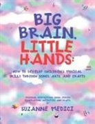 Suzanne Medici - Big Brain, Little Hands