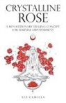 Liz Camilla - Crystalline Rose