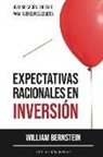 William Bernstein, Antonio R. Rico - Expectativas Racionales en Inversión: Diversificación Eficiente para Inversores Adultos