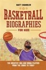 Matt Chandler - Basketball Biographies for Kids