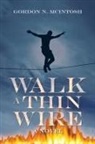 Gordon N. McIntosh - Walk a Thin Wire