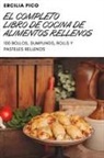 Ercilia Pico - EL COMPLETO LIBRO DE COCINA DE ALIMENTOS RELLENOS