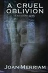 Joan Merriam - A Cruel Oblivion