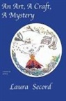 Laura Secord - An Art, A Craft, A Mystery