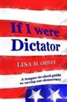 Lisa Orban - If I were Dictator