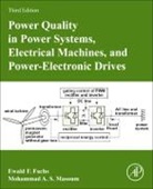 Ewald Fuchs, Ewald F. Fuchs, Ewald F. (University of Colorado Fuchs, Fuchs Ewald F., Mohammad A. S. Masoum, Mohammad A. S. (Utah Valley University Masoum... - Power Quality in Power Systems, Electrical Machines, and Power-Electronic Drives