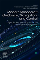 Andrea Colagrossi, Andrea (Assistant professor Colagrossi, Vincenzo Pesce, Vincenzo (GNC Engineer Pesce, Stefano Silvestrini, Stefano (Post-doctoral researcher Silvestrini... - Modern Spacecraft Guidance, Navigation, and Control