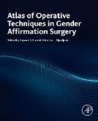 Rajveer S. (Associate Professor Purohit, Miroslav L (Professor Djordjevic, Miroslav L. Djordjevic, Miroslav L Djordjevic, Rajveer S. Purohit, Rajveer S. (Associate Professor Purohit... - Atlas of Operative Techniques in Gender Affirmation Surgery