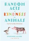 Stephanie LaLand - Random Acts of Kindness by Animals