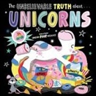 Rosie Greening, Beverly Hopwood - The Unbelievable Truth about Unicorns