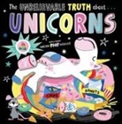 Rosie Greening, Beverly Hopwood - The Unbelievable Truth about Unicorns