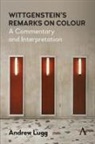 Andrew Lugg - Wittgenstein''s Remarks on Colour