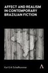 Karl Erik Schollhammer - Affect and Realism in Contemporary Brazilian Fiction