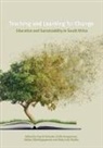Heila Lotz-Sisitka, Ingrid Schudel, Zintle Songqwaru - Teaching and Learning for Change