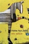 Eric Nelson - Horse Not Zebra