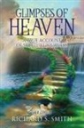 Richard S. Smith, Ginger Marks, Philip S. Marks - Glimpses of Heaven, II