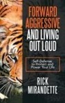 Rick Mirandette - Forward Aggressive and Living out Loud