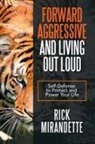 Rick Mirandette - Forward Aggressive and Living out Loud