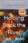 Tyler J Kelley, Tyler J. Kelley - Holding Back the River
