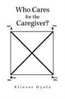 Eliezer Oyola - Who Cares for the Caregiver?