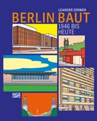 Leander Zerwer - Berlin baut: Architektur, Stadtgeschichte und Baukultur von 1946 bis heute - Ein Architekturführer und Bildband im Comicstil