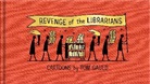Tom Gauld, Gauld Tom - Revenge of the Librarians