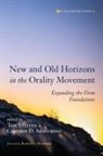 Cameron D. Armstrong, Tom Steffen - New and Old Horizons in the Orality Movement