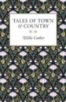Willa Cather - Tales of Town & Country