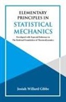 J. Willard Gibbs - Elementary Principles in Statistical Mechanics