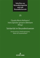 Claudia Maria Hofmann, Indra Spiecker gen. Döhmann, Astrid Wallrabenstein - Solidarität im Gesundheitswesen