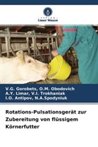 N. A. Spodyniuk Antipov, N.A.Spodyniuk Antipov, O M Obodovich V G Gorobets, O. M. Obodovich Gorobets, O.M. Obodovich Gorobets, V I Trokhaniak Limar... - Rotations-Pulsationsgerät zur Zubereitung von flüssigem Körnerfutter