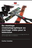 Carlos Canelas - Du montage cinématographique au montage vidéo pour la télévision