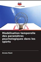 Aruna Rani - Modélisation temporelle des paramètres psychologiques dans les sports