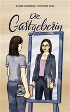 Stephanie Kara, Rainer Lagemann - Die Gastgeberin