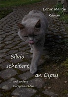 Lotar Martin Kamm - Silvio scheitert an Gipsy