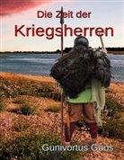 Gunivortus Goos - Die Zeit der Kriegsherren